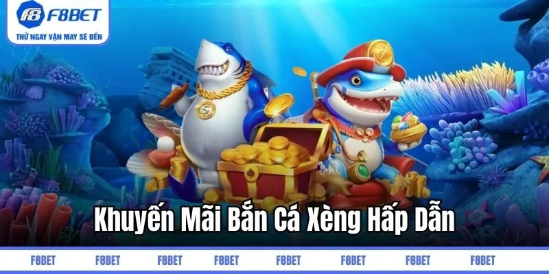 Khuyến mãi bắn cá xèng hấp dẫn